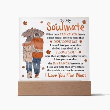 Soulmate - Love You Most - Acrylic Plaque