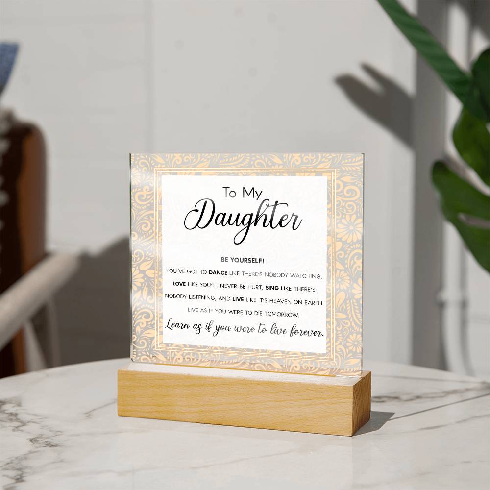 My Daughter - Be Yourself - Acrylic Plaque