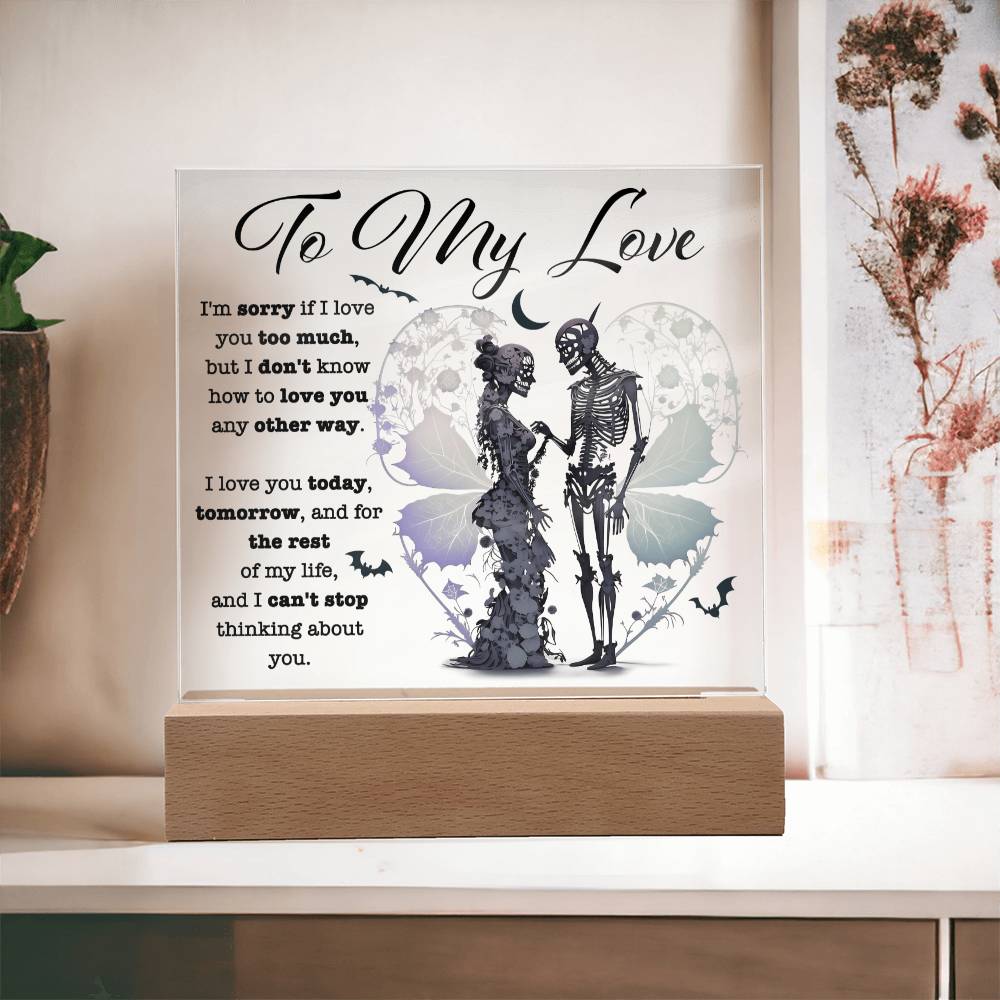 My Love - Love Too Much - Acrylic Plaque