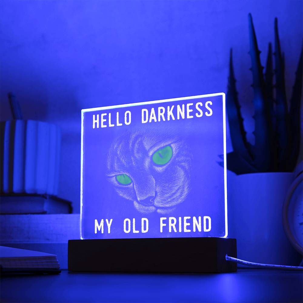 Hello Darkness - Acrylic Plaque