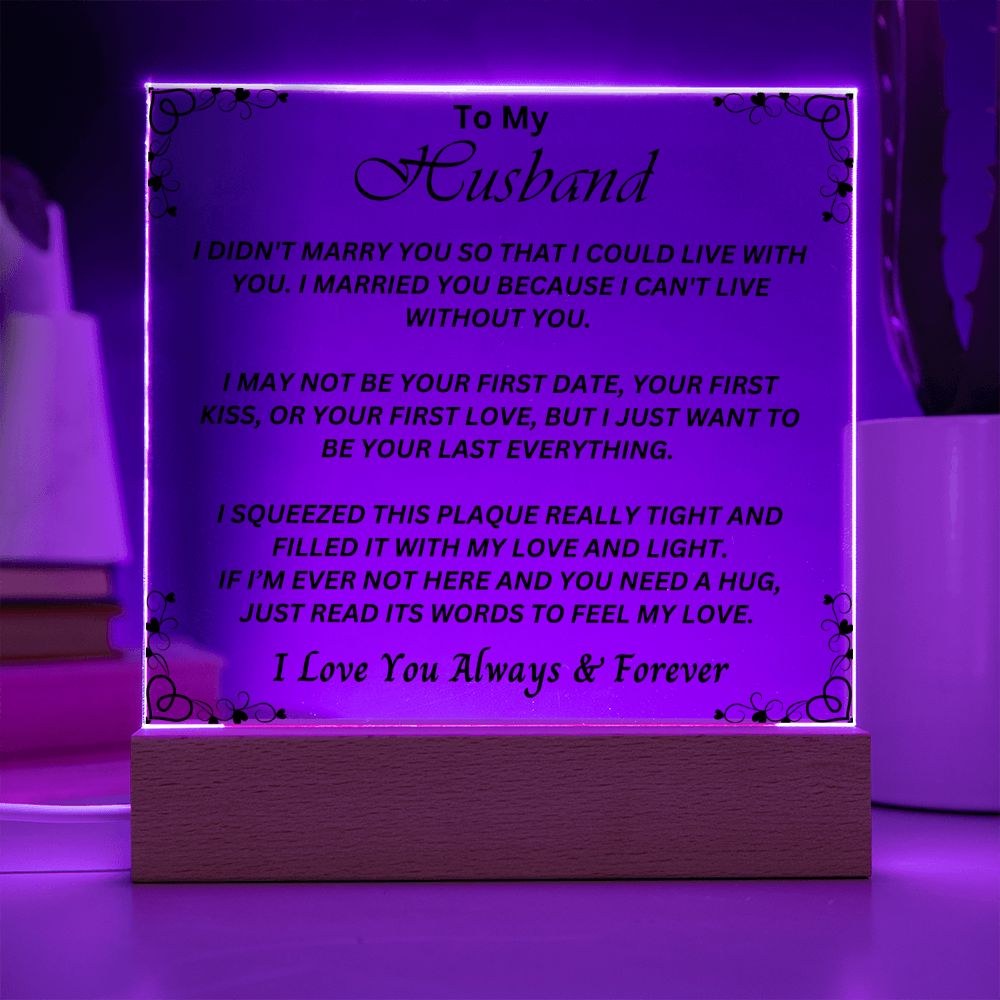 I Can't Live Without You Acrylic Plaque: Gift for Husband