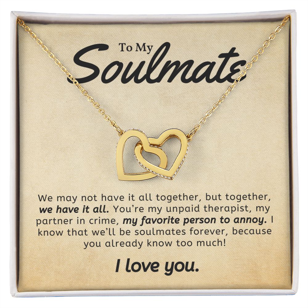 To My Soulmate - Together We Have It All - Interlocking Hearts Necklace