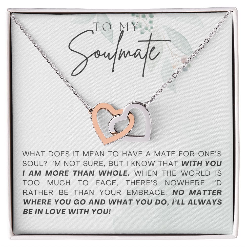To My Soulmate - WIth You I'm More than Whole - Interlocking Hearts Necklace