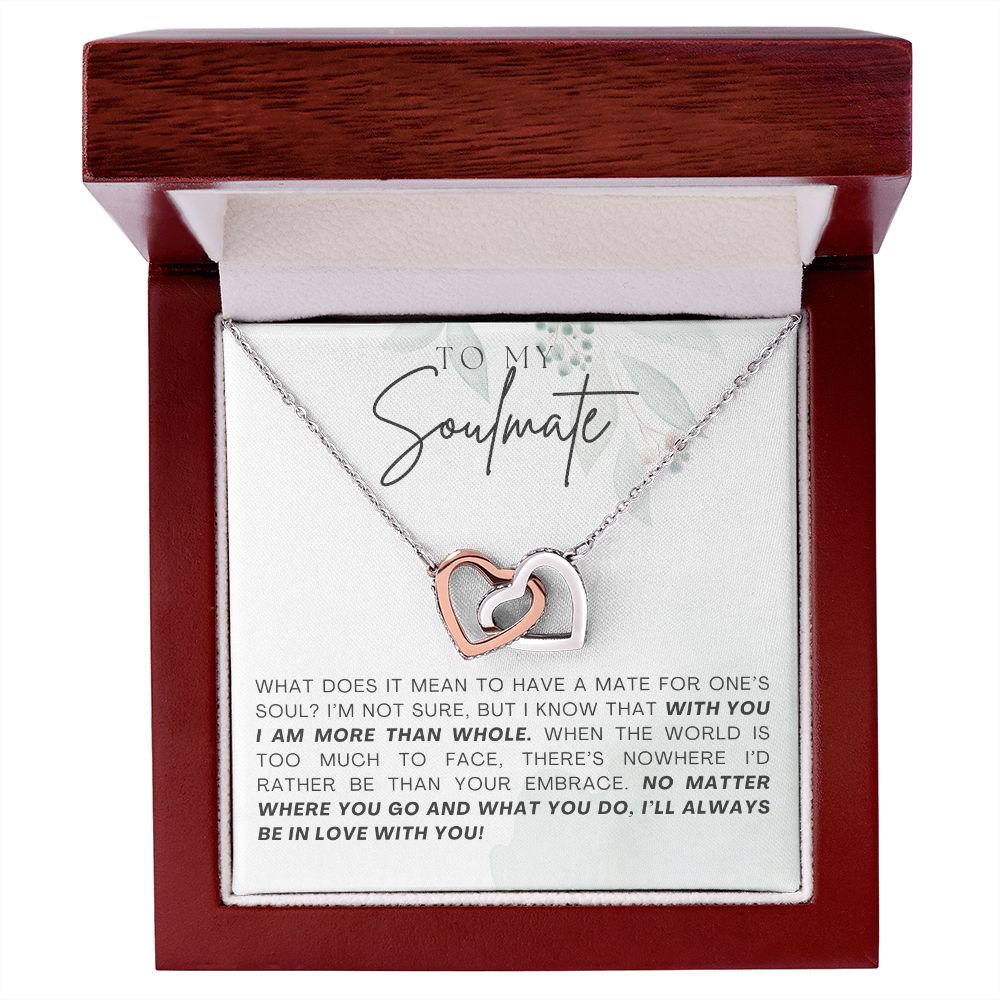 To My Soulmate - WIth You I'm More than Whole - Interlocking Hearts Necklace