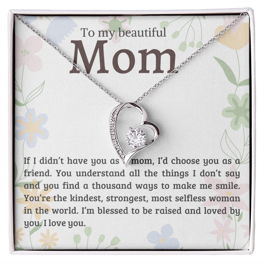 To My Beautiful Mom - If I Didn't Have You As A Mom - Forever Love Necklace