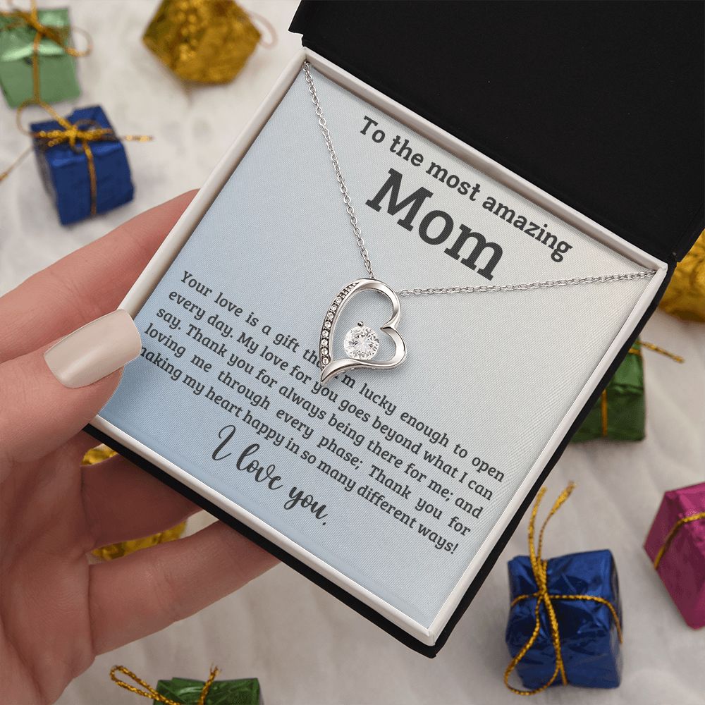 To the Most Amazing Mom - Your Love Is A Gift - Forever Love Necklace